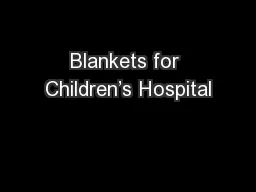 Blankets for Children’s Hospital