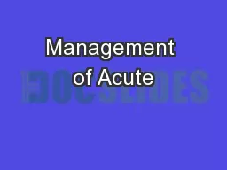 Management of Acute