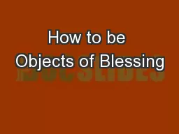 How to be Objects of Blessing