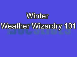 Winter Weather Wizardry 101 