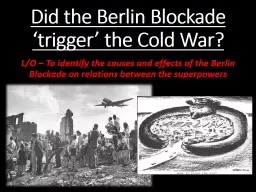 Did the Berlin Blockade ‘trigger’ the Cold War?