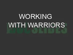 WORKING WITH WARRIORS