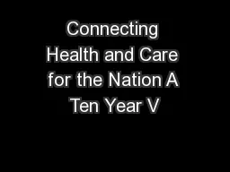 Connecting Health and Care for the Nation A Ten Year V