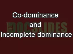Co-dominance and Incomplete dominance