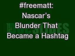 #freematt: Nascar’s Blunder That Became a Hashtag