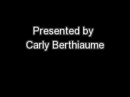 Presented by Carly Berthiaume