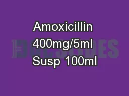 Amoxicillin 400mg/5ml Susp 100ml