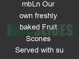 mbLn Our own freshly baked Fruit Scones Served with su