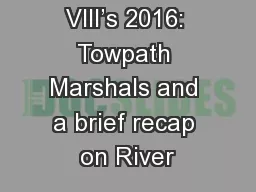 VIII’s 2016: Towpath Marshals and a brief recap on River