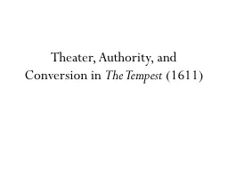Theater, Authority, and Conversion in