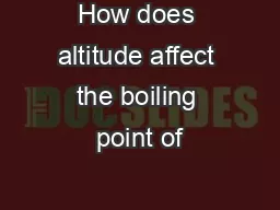 How does altitude affect the boiling point of