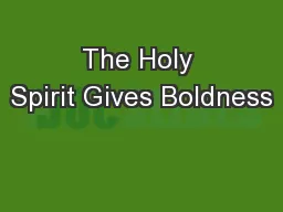 The Holy Spirit Gives Boldness