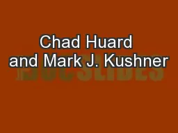 Chad Huard and Mark J. Kushner