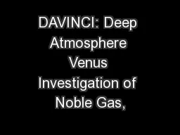 DAVINCI: Deep Atmosphere Venus Investigation of Noble Gas,