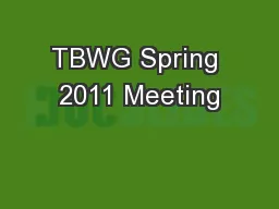 TBWG Spring 2011 Meeting