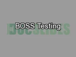 BOSS Testing