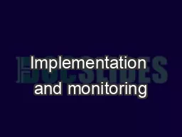 Implementation and monitoring
