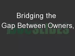 Bridging the Gap Between Owners,