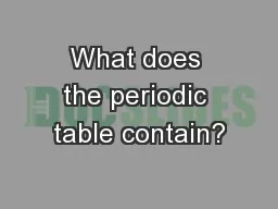 What does the periodic table contain?