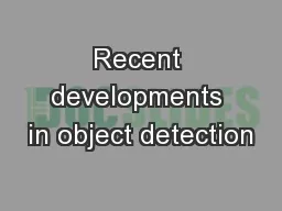 Recent developments in object detection