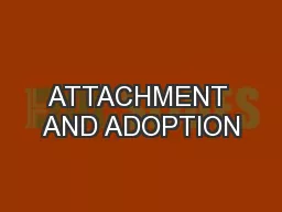 ATTACHMENT AND ADOPTION