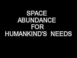 SPACE  ABUNDANCE  FOR HUMANKIND'S  NEEDS