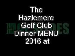 The Hazlemere Golf Club Dinner MENU 2016 at