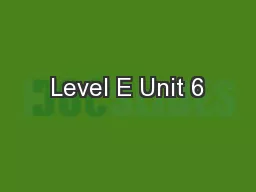 Level E Unit 6