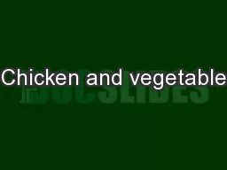 Chicken and vegetable