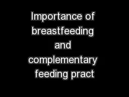 Importance of breastfeeding and complementary feeding pract