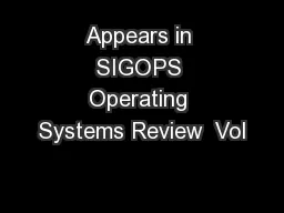 Appears in SIGOPS Operating Systems Review  Vol