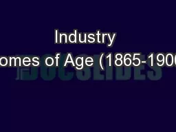 Industry Comes of Age (1865-1900)