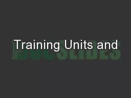Training Units and