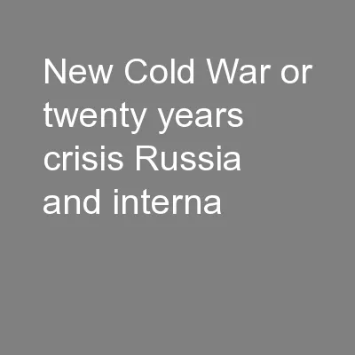 New Cold War or twenty years crisis Russia and interna