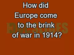 How did Europe come to the brink of war in 1914?