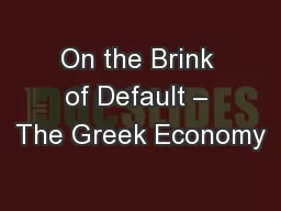 On the Brink of Default – The Greek Economy