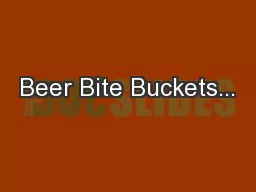 Beer Bite Buckets...