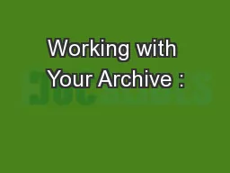 Working with Your Archive :
