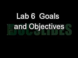 Lab 6  Goals and Objectives
