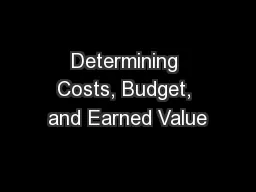 Determining Costs, Budget, and Earned Value