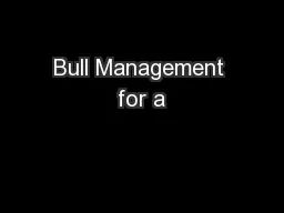 Bull Management for a