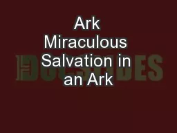 Ark Miraculous Salvation in an Ark