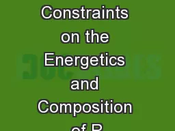 Spectral Constraints on the Energetics and Composition of R