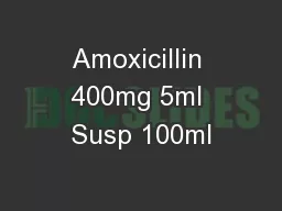 Amoxicillin 400mg 5ml Susp 100ml