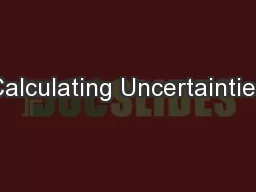 Calculating Uncertainties