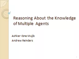 Reasoning About the Knowledge of Multiple Agents