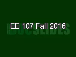 EE 107 Fall 2016