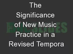 The Significance of New Music Practice in a Revised Tempora