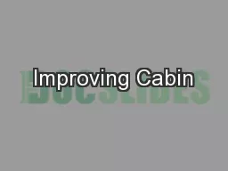 Improving Cabin