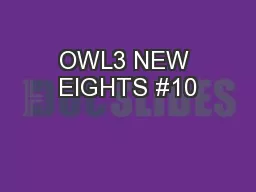 OWL3 NEW EIGHTS #10